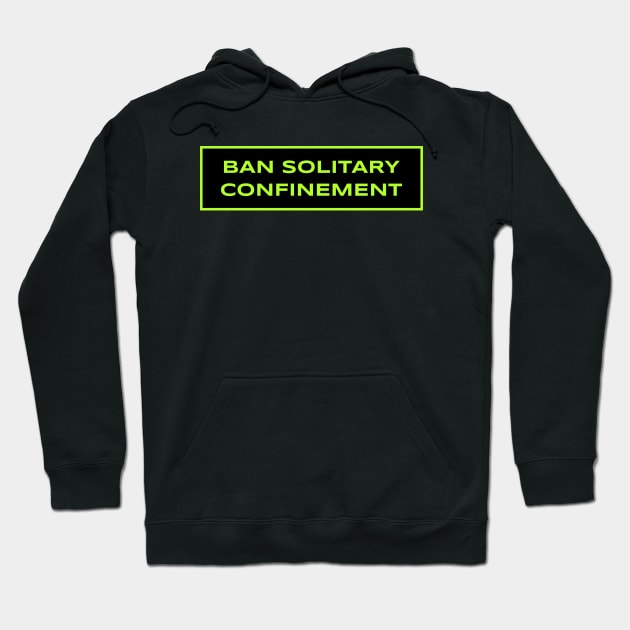 Ban Solitary Confinement Hoodie by Football from the Left